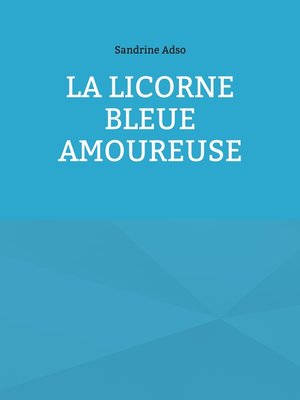 cover image of La Licorne Bleue Amoureuse